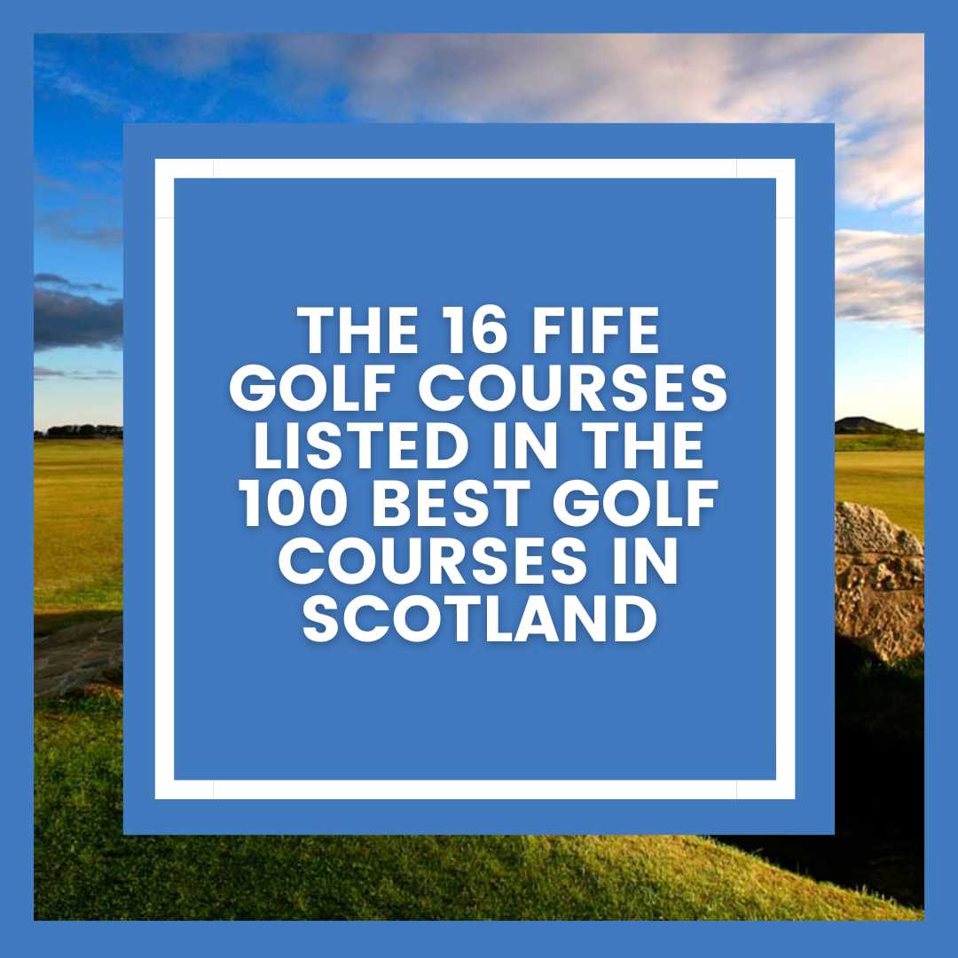 16 Fife Golf Courses in Best 100 Scotland