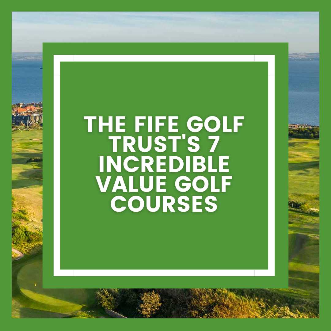 7 Incredible Value Golf Courses Fife